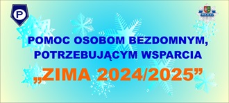 Pomoc osobom bezdomnym, potrzebującym wsparcia. Zima 2024/2025