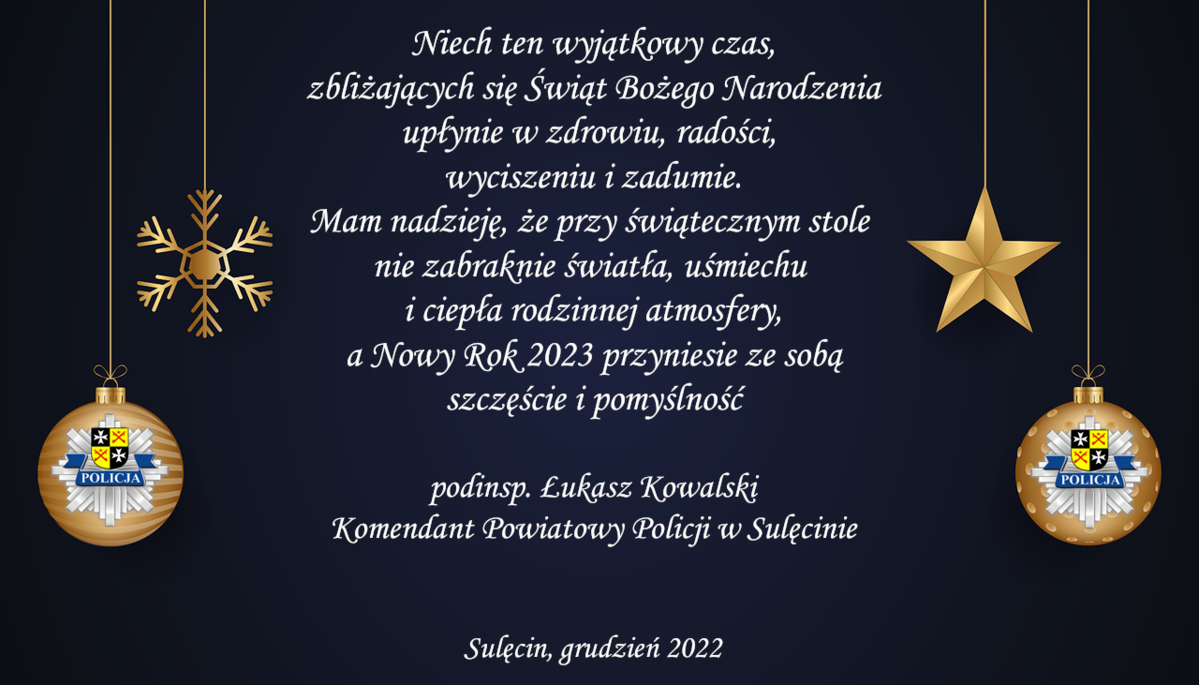 Życzenia Komendanta Powiatowego Policji w Sulęcinie z okazji Świąt Bożego Narodzenia.